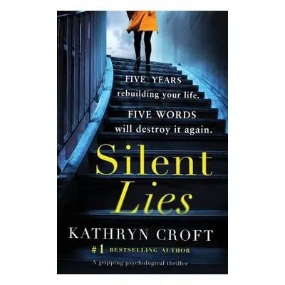 "Silent Lies: A gripping psychological thriller with a shocking twist" - "" ("Croft Kathryn")