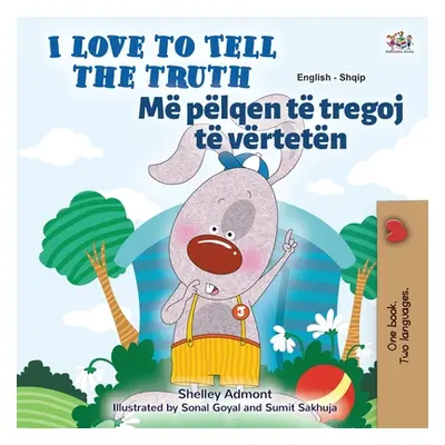 "I Love to Tell the Truth (English Albanian Bilingual Children's Book)" - "" ("Admont Shelley")