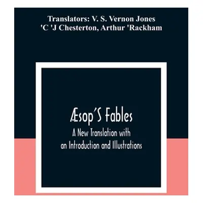 "sop'S Fables; A New Translation with an Introduction and Illustrations" - "" ("S. Vernon Jones 