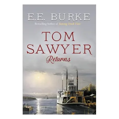 "Tom Sawyer Returns: The New Adventures" - "" ("Burke E. E.")