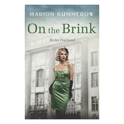 "On the Brink: A Gripping Post World War Two Historical Novel" - "" ("Kummerow Marion")