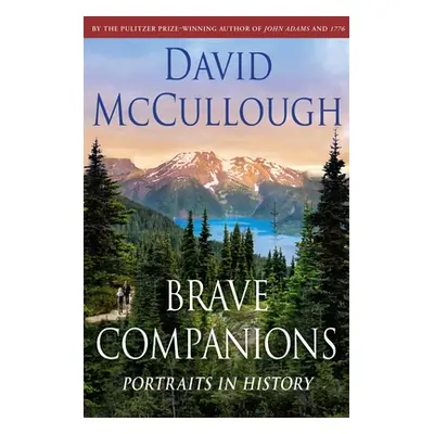 "Brave Companions: Portraits in History" - "" ("McCullough David")