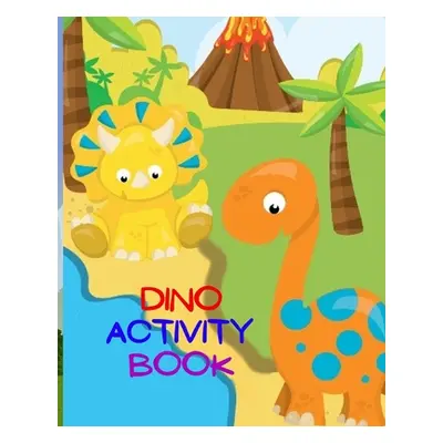 "Dino Activity Book: Amazing Activity Book for Kindergarten, Preschool and Kids!" - "" ("Grunn D