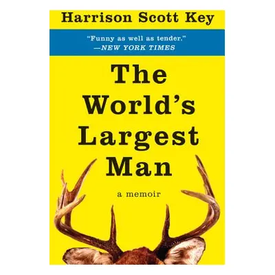 "The World's Largest Man: A Memoir" - "" ("Key Harrison Scott")