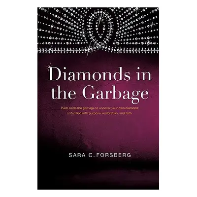 "Diamonds in the Garbage" - "" ("Forsberg Sara C.")