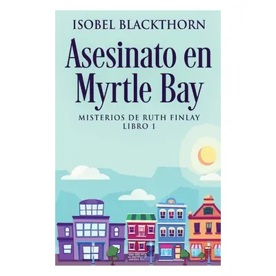 "Asesinato en Myrtle Bay" - "" ("Blackthorn Isobel")