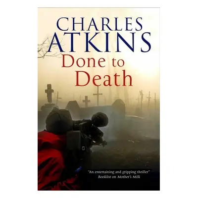 "Done to Death" - "" ("Atkins Charles")