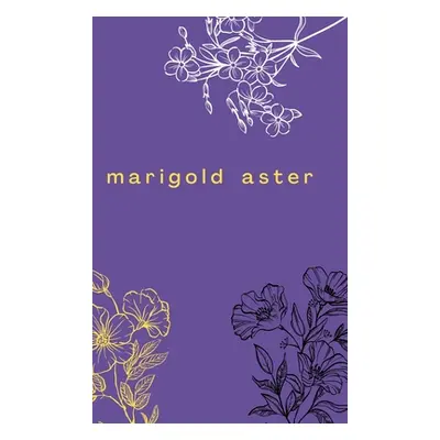 "Marigold Aster" - "" ("Balde Brad")