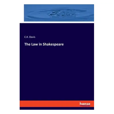 "The Law in Shakespeare" - "" ("Davis C. K.")