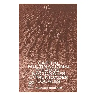 "Capital Multinacional, Estados Nacionales Y Comunidades Locales" - "" ("Castells Manuel")