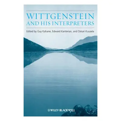 "Wittgenstein and His Interpreters: Essays in Memory of Gordon Baker" - "" ("Kahane Guy")