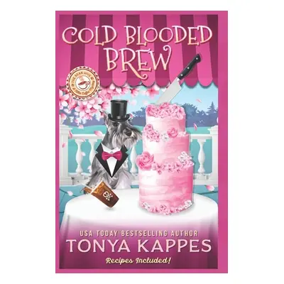 "Cold Blooded Brew: A Cozy Mystery (A Killer Coffee Mystery Series Book Four)" - "" ("Kappes Ton