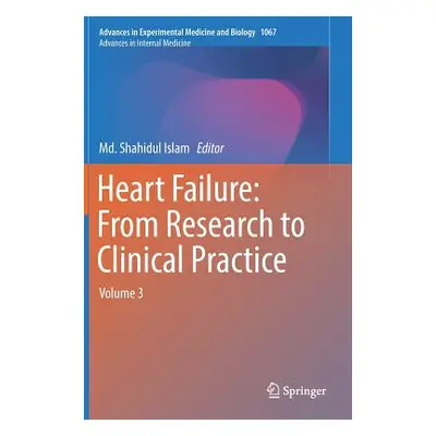 "Heart Failure: From Research to Clinical Practice: Volume 3" - "" ("Islam MD Shahidul")