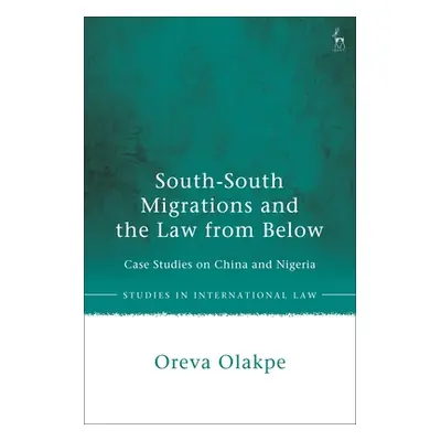 "South-South Migrations and the Law from Below: Case Studies on China and Nigeria" - "" ("Olakpe