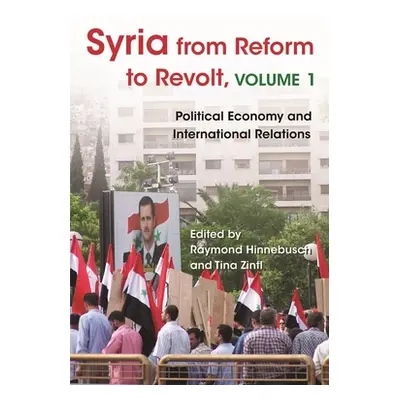 "Syria from Reform to Revolt: Volume 1: Political Economy and International Relations" - "" ("Hi