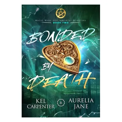 "Bonded by Death: A Dark(ish) Witchy Romance" - "" ("Carpenter Kel")