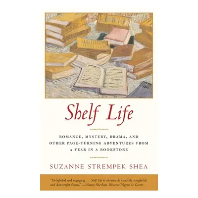 "Shelf Life: Romance, Mystery, Drama, and Other Page-Turning Adventures from a Year in a Book st