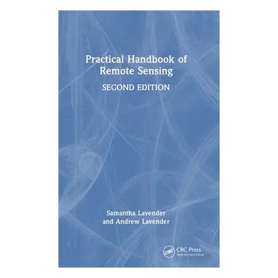 "Practical Handbook of Remote Sensing" - "" ("Lavender Samantha")