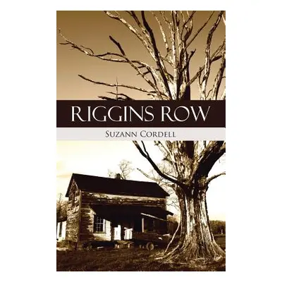 "Riggins Row" - "" ("Cordell Suzann")