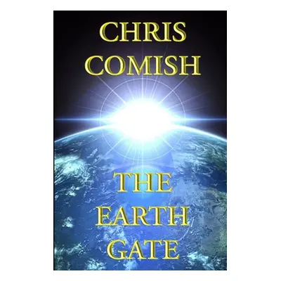 "The Earth Gate" - "" ("Comish Chris")