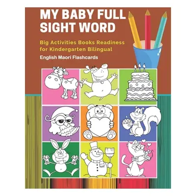 "My Baby Full Sight Word Big Activities Books Readiness for Kindergarten Bilingual English Maori