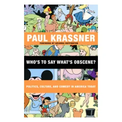 "Who's to Say What's Obscene?: Politics, Culture, and Comedy in America Today" - "" ("Krassner P