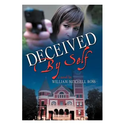 "Deceived by Self" - "" ("Ross William Mitchell")