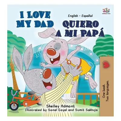 "I Love My Dad -Quiero a mi Pap: English Spanish Bilingual Edition" - "" ("Admont Shelley")