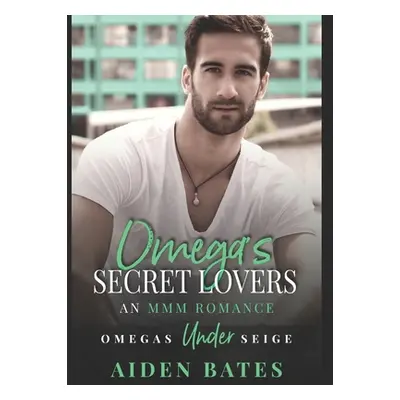 "Omega's Secret Lovers: A Fort Greene Novel" - "" ("Bates Aiden")