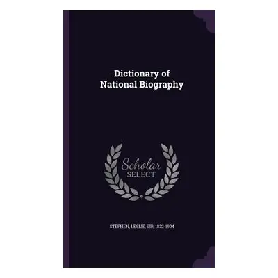 "Dictionary of National Biography" - "" ("Stephen Leslie")