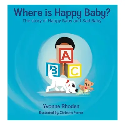 "Where Is Happy Baby?: The story of Happy Baby and Sad Baby" - "" ("Rhoden Yvonne")