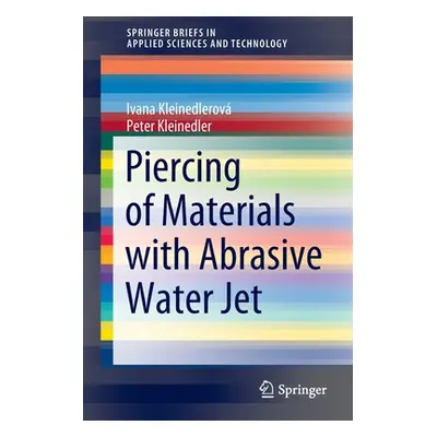 "Piercing of Materials with Abrasive Water Jet" - "" ("Kleinedlerov Ivana")