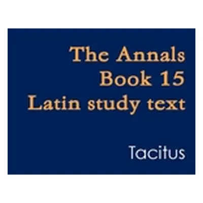 "Annals Book 15 school text" - "" ("Tacitus")