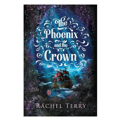 "The Phoenix and the Crown" - "" ("Terry Rachel")