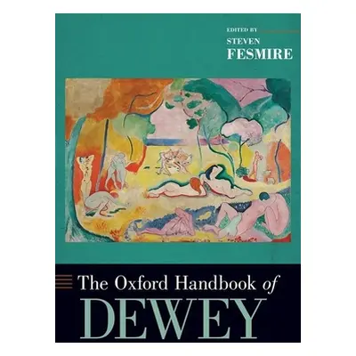 "The Oxford Handbook of Dewey" - "" ("Fesmire Steven")