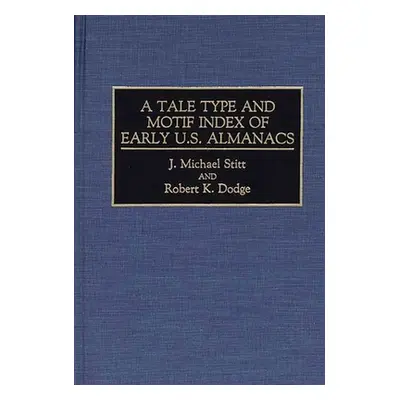 "A Tale Type and Motif Index of Early U.S. Almanacs" - "" ("Stitt J. Michael")