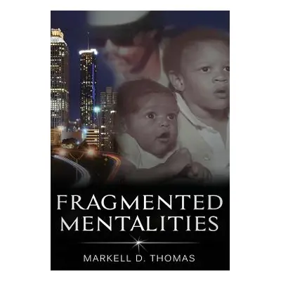 "Fragmented Mentalities" - "" ("Thomas Markell D.")