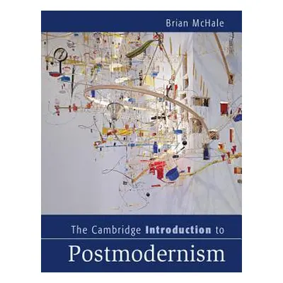 "The Cambridge Introduction to Postmodernism" - "" ("McHale Brian")