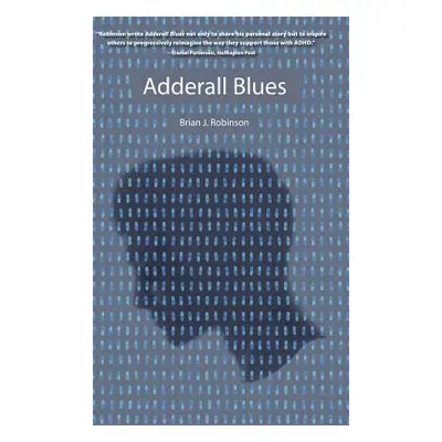 "Adderall Blues" - "" ("Robinson Brian J.")