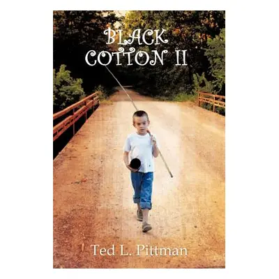 "Black Cotton II" - "" ("Pittman Ted L.")