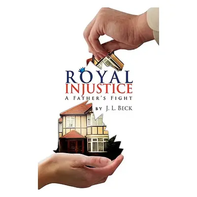 "Royal Injustice" - "" ("Beck J. L.")