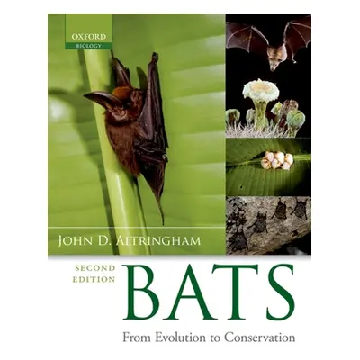 "Bats: From Evolution to Conservation" - "" ("Altringham John D.")