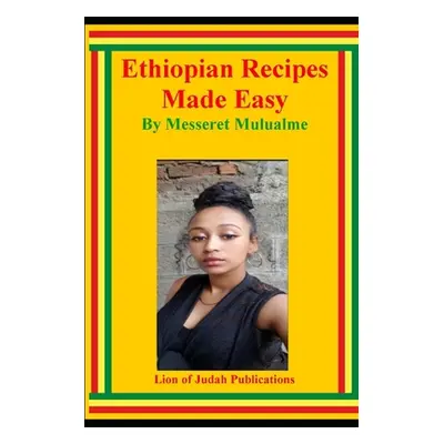 "Ethiopian Recipes Made Easy" - "" ("Mulualme Messeret")