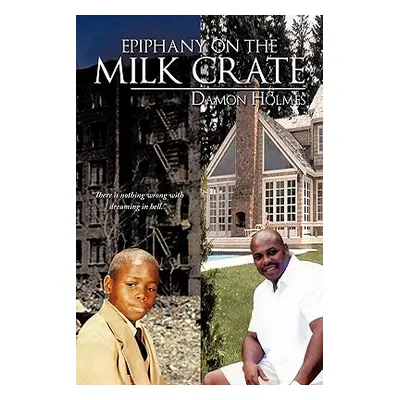 "Epiphany on the Milk Crate" - "" ("Holmes Damon")