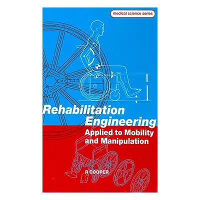 "Rehabilitation Engineering Applied to Mobility and Manipulation" - "" ("Cooper Rory A.")