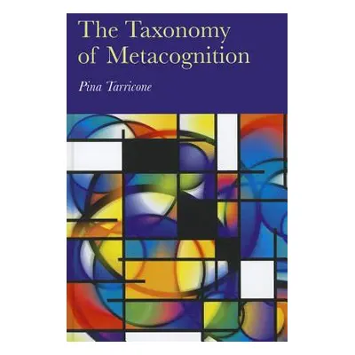 "The Taxonomy of Metacognition" - "" ("Tarricone Pina")