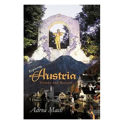 "Exploring Austria: Vienna and Beyond" - "" ("Mach Adrea")