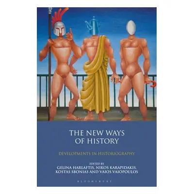 "The New Ways of History: Developments in Historiography" - "" ("Harlaftis Gelina")