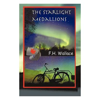 "The Starlight Medallions" - "" ("F. H. Wallace H. Wallace")