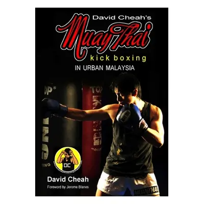 "David Cheah's Muay Thai Kick Boxing" - "" ("Cheah David")